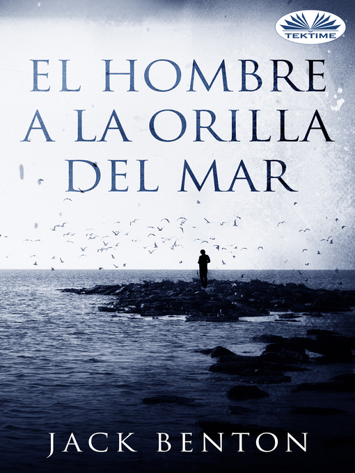 Title details for El Hombre a La Orilla Del Mar by Benton, Jack - Available